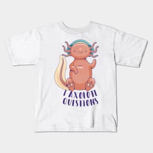 I axolotl questions Kids T-Shirt